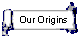 our origins